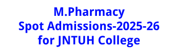 M.Pharmacy Spot Admissions-2025-26 for JNTUH Colleges